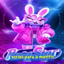 script para o matific